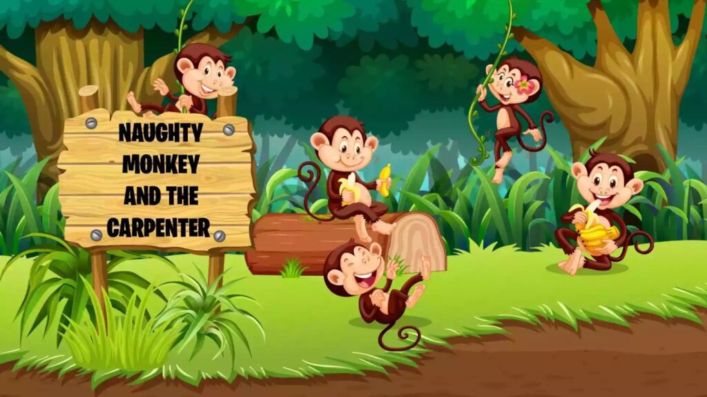 Naughty Monkey And The Carpenter Short Moral Story
